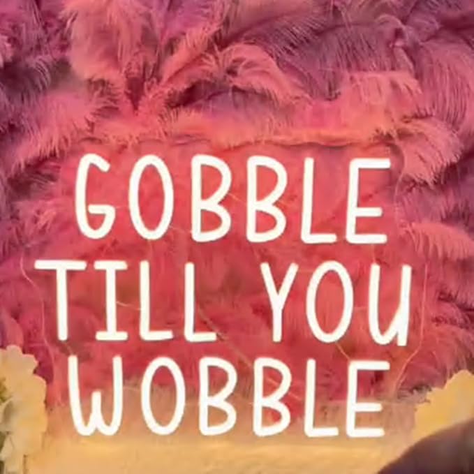 Gobble Till You Wobble Neon Sign,Happy Thanksgiving Day Neon Sign,Thanksgiving Party Decor,Fall Autumn Home Wall Decor,Gift For Thanksgiving Size:16x12inches