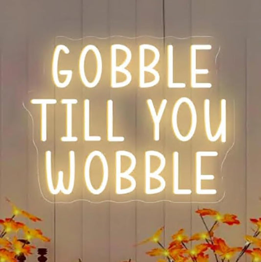 Gobble Till You Wobble Neon Sign,Happy Thanksgiving Day Neon Sign,Thanksgiving Party Decor,Fall Autumn Home Wall Decor,Gift For Thanksgiving Size:16x12inches