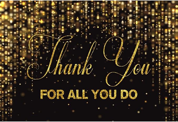 15x10ft Thank You for All You Do Backdrop Black Gold Congratulations Graduates Background Be Thankful to The Teacher Doctor Staff We Appreciate You Decor Banner Backdrop for Senior Year Party