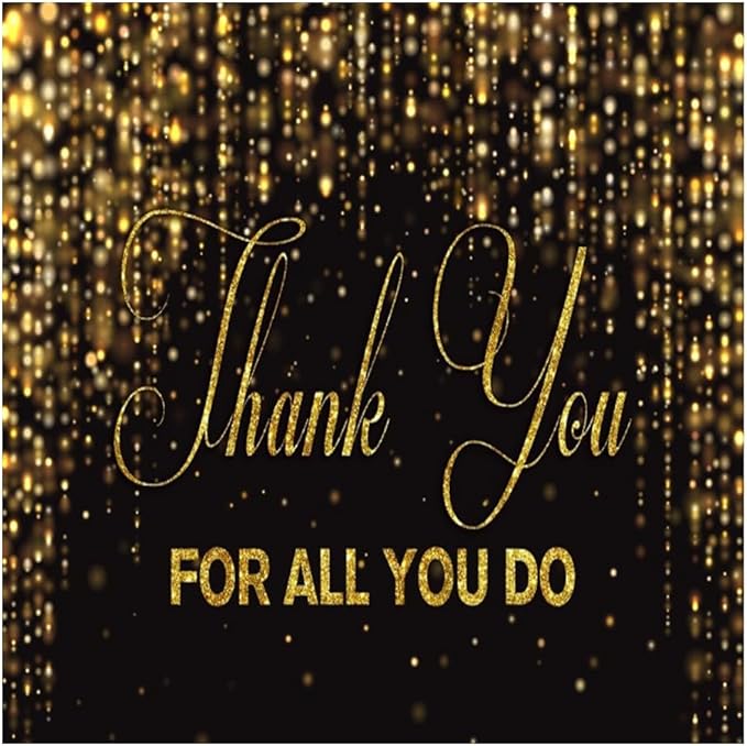 8x8ft Thank You for All You Do Backdrop Black Gold Congratulations Graduates Background Be Thankful to The Teacher Doctor Staff We Appreciate You Decor Banner Backdrop for Senior Year Party