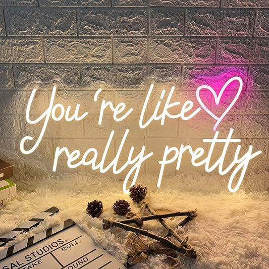 Your are Like Really Pretty Neon Sign, LED Neon Lights for Bedroom,Birthday Wedding Engagement Party Bar Pub Club Wall Decor Hanging Customs Neon Sign for Kids Girlfriends Gift.(Warm white)